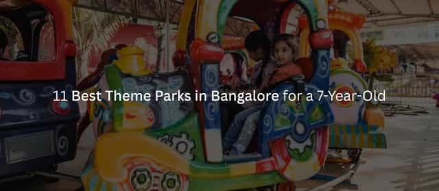 11 Best Theme Parks in Bangalore for a 7-Year-Old in 2026